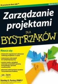 Zarządzanie projektami dla bystrzaków - Stanley E. Portny