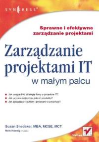 Zarządzanie projektami IT w małym palcu - Susan Snedaker