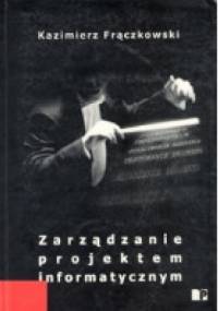 Zarządzanie projektem informatycznym - Kazimierz Frączkowski