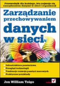 Zarządzanie przechowywaniem danych w sieci - William Toigo Jon