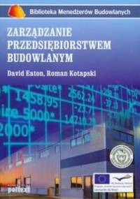 zarządzanie przedsiębiorstwem budowlanym - Roman Kotapski, David Eaton