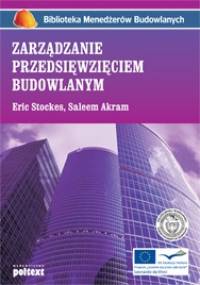 Zarządzanie przedsięwzięciem budowlanym - Eric Stockes, Saleem Akram