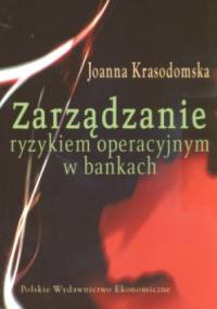 zarządzanie ryzykiem operacyjnym w bankach - Joanna Krasodomska