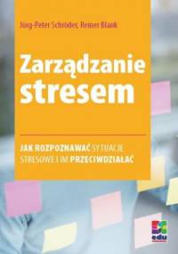 Zarządzanie stresem. Wydanie 2 - Jorg-Peter Schroder, Reiner Blank
