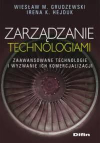 zarządzanie technologiami - Irena K. Hejduk, Wiesław Maria Grudzewski