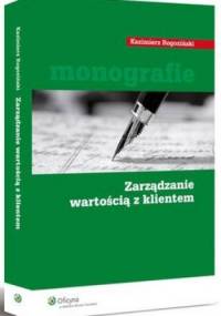 Zarządzanie wartością z klientem - Kazimierz Rogoziński