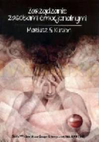 Zarządzanie zasobami emocjonalnymi - Mariusz S. Kusion