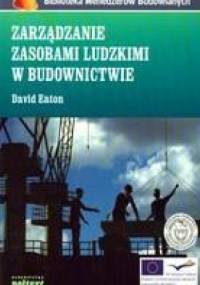 Zarządzanie Zasobami Ludzkimi W Budownictwie - David Eaton