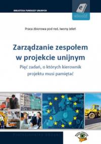Zarządzanie zespołem w projekcie unijnym - praca zbiorowa