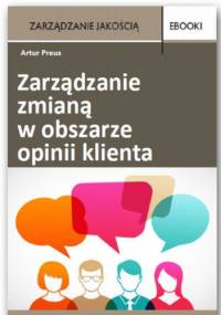 Zarządzanie zmianą w obszarze opinii klienta - Preus Artur