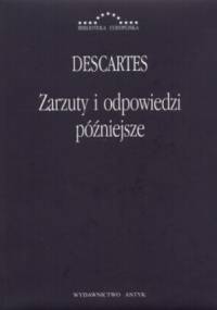 Zarzuty i odpowiedzi późniejsze - Descartes