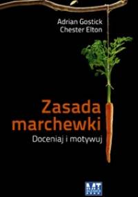 Zasada marchewki - Chester Elton, Adrian Gostic