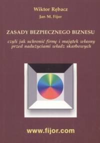 Zasady bezpiecznego biznesu - Wiktor Rębacz, Jan Fijor