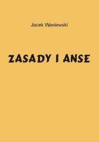 Zasady i Anse - Jacek Waniewski