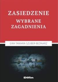 Zasiedzenie. Wybrane zagadnienia - Ewa Tamara Szuber-Bednarz