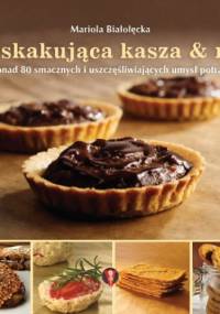Zaskakująca kasza i ryż - Mariola Białołęcka