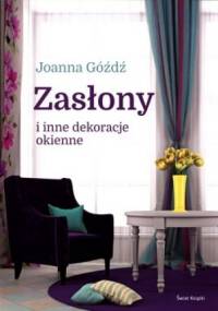 Zasłony i inne dekoracje okienne - Joanna Góźdź