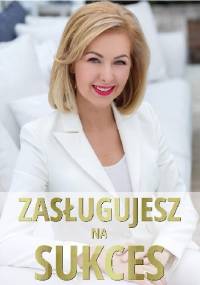 Zasługujesz na sukces - Kamila Rowińska