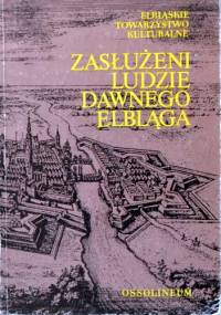 Zasłużeni ludzie dawnego Elbląga