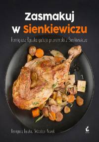 Zasmakuj w Sienkiewiczu - Sebastian Nowak, Remigiusz Rączka