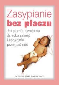 Zasypianie bez płaczu - William Sears, Martha Sears