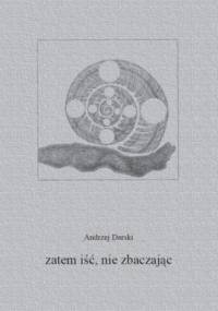 Zatem iść, nie zbaczając - Darski Andrzej