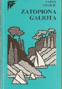 Zatopiona Galiota - Anton Ingolič