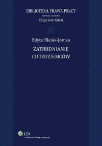 Zatrudnianie cudzoziemców - Edyta Bielak-Joamaa