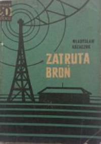 Zatruta broń - Władysław Kozaczuk