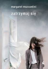 Zatrzymaj się - Margaret Mazzantini