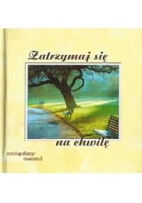 Zatrzymaj się na chwilę - Grzegorz Grochowski