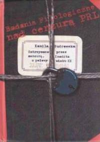 Zatrzymane przez cenzurę. Inedita z połowy wieku XX - Kamila Budrowska