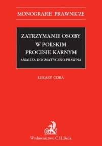 Zatrzymanie osoby w polskim procesie karnym - Cora Łukasz
