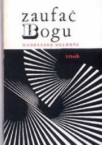 Zaufać Bogu - Madeleine Delbrel