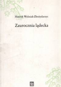 Zaurocznia lądecka - Henryk Wolniak-Zbożydarzyc