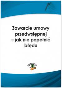 Zawarcie umowy przedwstępnej - jak nie popełnić błędu - Kuryłek Michał