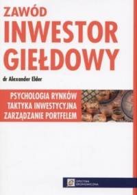 Zawód inwestor giełdowy - Alexander Elder