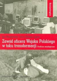 Zawód oficera Wojska Polskiego w toku transformacji - Jan Maciejewski
