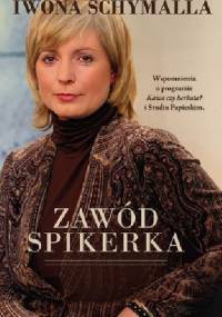 Zawód spikerka - Iwona Schymalla