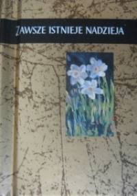 Zawsze istnieje nadzieja - praca zbiorowa