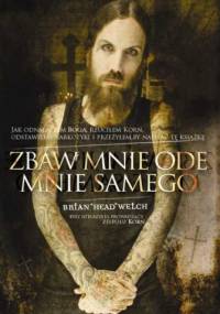 Zbaw mnie ode mnie samego - Brian Welch