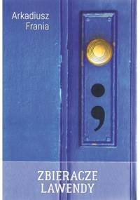 Zbieracze lawendy - Arkadiusz Frania