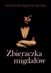 Zbieraczka migdałów - Simonetta Agnello Hornby