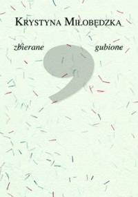 zbierane, gubione - Krystyna Miłobędzka