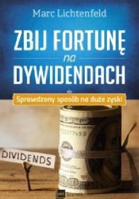 Zbij fortunę na dywidendach - Marc Richtenfeld
