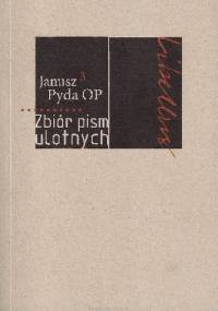Zbiór pism ulotnych - Janusz Pyda OP