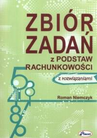 Zbiór zadań z podstaw rachunkowości z rozwiązaniami - Roman Niemczyk