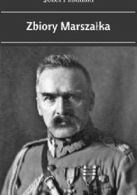 Zbiory Marszałka - Józef Piłsudski