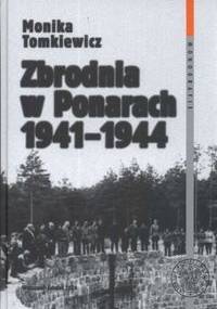 Zbrodnia w Ponarach 1941 - 1944 - Monika Tomkiewicz