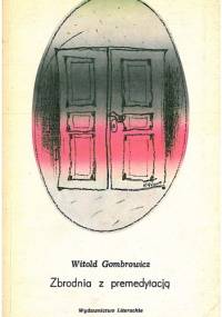 Zbrodnia z premedytacją - Witold Gombrowicz